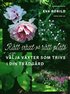 Rtt vxt p rtt plats : vlja vxter som trivs i din trdgrd