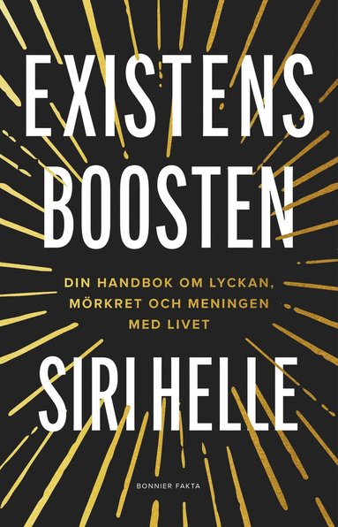 Existensboosten : din handbok om lyckan, mörkret och meningen med livet (inbunden)