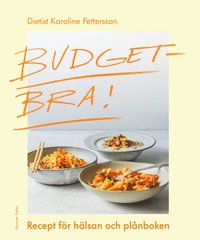 Budgetbra! : recept för hälsan och plånboken (inbunden)