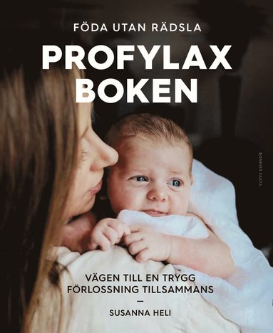 Profylaxboken : v�gen till en trygg f�rlossning tillsammans (inbunden)
