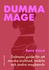 Dumma mage : doktorns guide för att minska svullnad, smärta och andra magbesvär