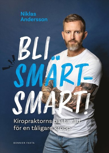 Bli smrtsmart : kiropraktorns bsta rd fr en tligare kropp (hftad)