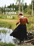 Sticka i svensk ull : tröjor, koftor och småvarmt av Anna Sjösvärd
