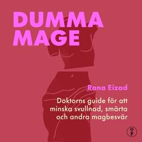 Dumma mage : Doktorns guide för att minska svullnad, smärta och andra magbesvär (ljudbok)