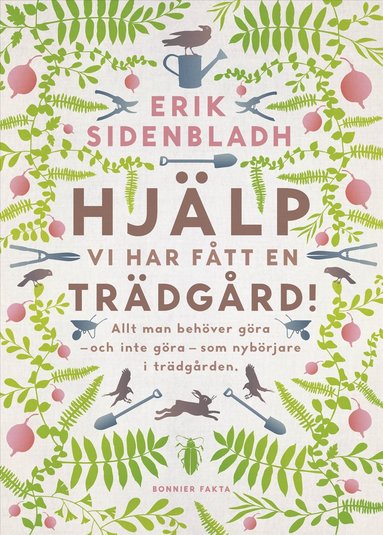 Hjlp, vi har ftt en trdgrd! (inbunden)