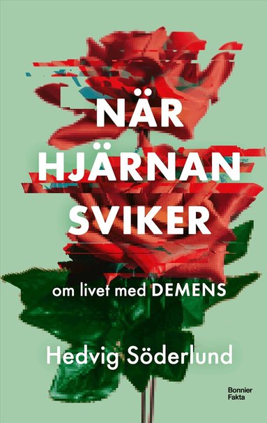N�r hj�rnan sviker : om livet med demens (inbunden)