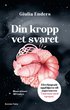 Din kropp vet svaret