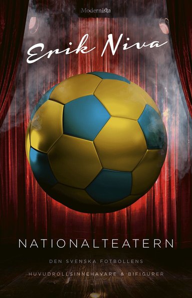Nationalteatern : den svenska fotbollens huvudrollsinnehavare och bifigurer (inbunden)