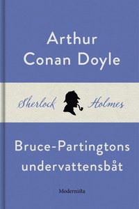 Bruce-Partingtons undervattensbåt (En Sherlock Holmes-novell) (e-bok)
