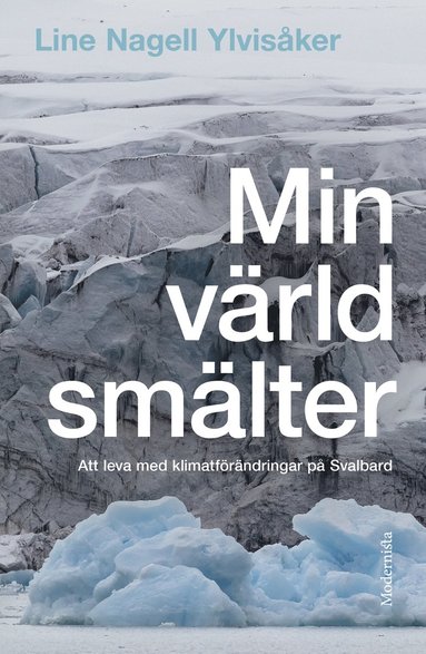 Min vrld smlter (inbunden)