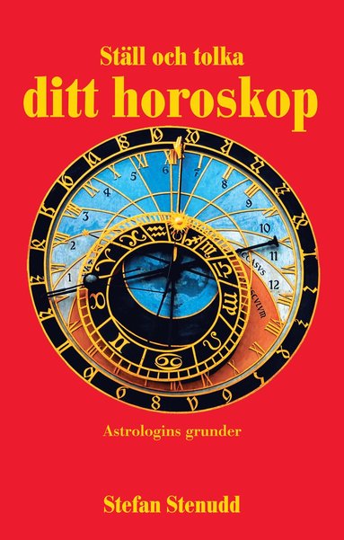 Stll och tolka ditt horoskop : astrologins grunder (hftad)