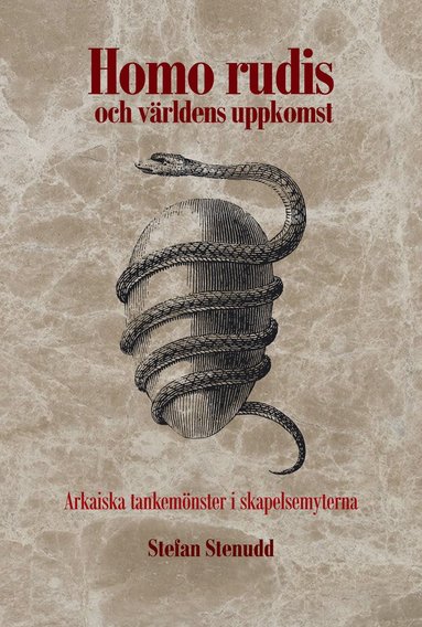 Homo rudis och vrldens uppkomst : arkaiska tankemnster i skapelsemyterna (inbunden)