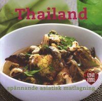 Thailand : spnnande asiatisk matlagning (inbunden)