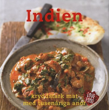Indien : kryddstark mat med tusenåriga anor (inbunden)