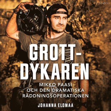 Grottdykaren. Mikko Paasi och den dramatiska rddningsoperationen (ljudbok)