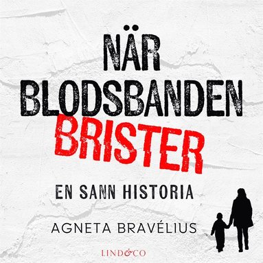 N�r blodsbanden brister: En sann historia (inbunden)