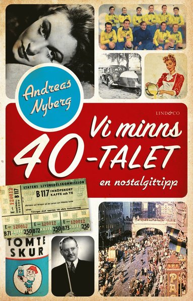 Vi minns 40-talet : en nostalgitripp (inbunden)