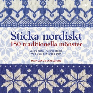 Sticka nordiskt : 150 traditionella m�nster (inbunden)