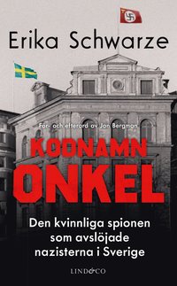 Kodnamn Onkel : den kvinnliga spionen som avslöjade nazisterna i Sverige (pocket)