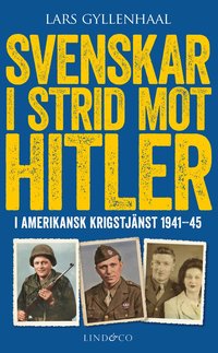 Svenskar i strid mot Hitler : i amerikansk krigstjnst 1941-45 (pocket)