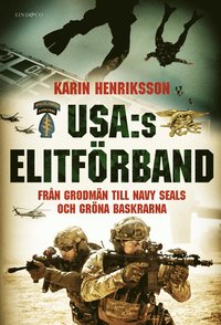 USA:s elitförband : från grodmän till Navy Seals och Gröna baskrarna (inbunden)