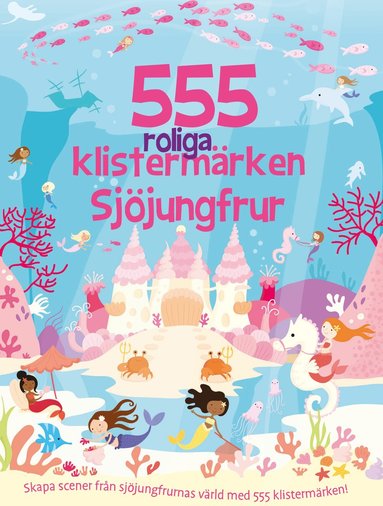 555 roliga klistermrken. Sjjungfrur (hftad)