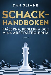 Schackhandboken : pjäserna, reglerna och vinnarstrategierna (inbunden)