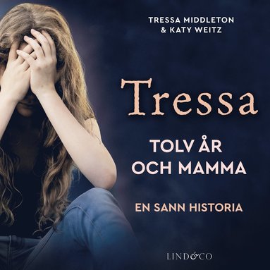 Tressa : tolv r och mamma (inbunden)