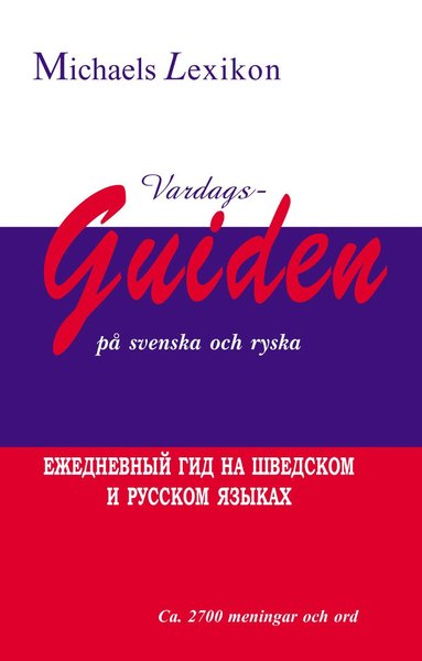 Vardagsguiden p svenska och ryska 2700 meningar och ord (hftad)