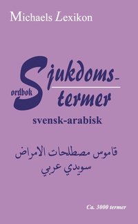 Sjukdomstermer svensk-arabisk ordbok (häftad)