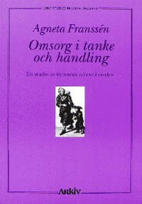 Omsorg i tanke och handling : en studie av kvinnors arbete i vrden (hftad)