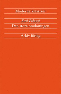 Den stora omdaningen - Marknadsekonomins uppgng och fall (hftad)