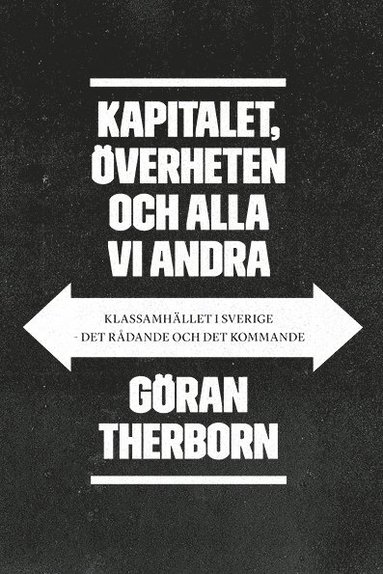 Kapitalet, verheten och alla vi andra: Klassamhllet i Sverige - det rdan (hftad)