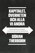 Kapitalet, överheten och alla vi andra: Klassamhället i Sverige - det rådan