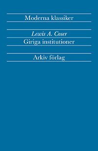 Giriga institutioner : sociologiska studier av totalt engagemang (h�ftad)