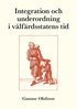 Integration och underordning i v�lf�rdsstatens tid : texter om sociologi, sociala problem och socialpolitik
