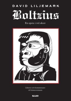 Boltzius : en opera i tv akter - libretto och kommentarer till demoversionen (hftad)