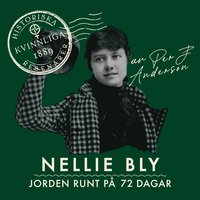 Nellie Bly : Jorden runt på 72 dagar (ljudbok)