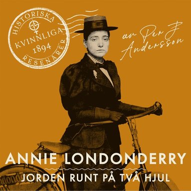 Annie Londonderry : Jorden runt p tv hjul (ljudbok)