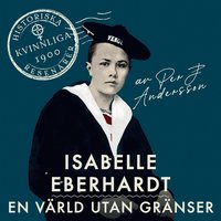 Isabelle Eberhardt : En vrld utan grnser (ljudbok)