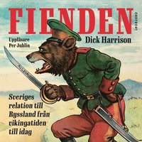 Fienden: Sverige och Ryssland frn vikingatid till idag (ljudbok)