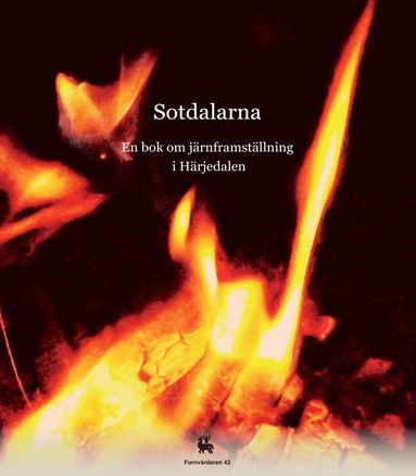 Sotdalarna-En bok om j�rnframst�llning i H�rjedalen (inbunden)