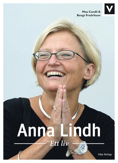 Anna Lindh - Ett liv (ljudbok)