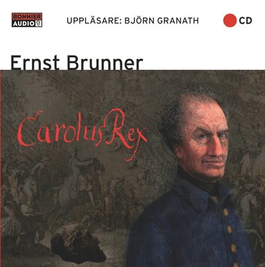Carolus Rex : Karl XII - hans liv i sanning återberättat (kartonnage)