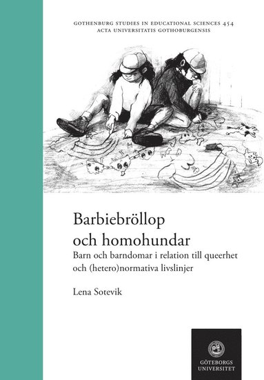 Barbiebrllop och homohundar : barn och barndomar i relation till queerhet och (hetero)normativa livslinjer (inbunden)