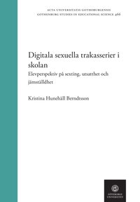Digitala sexuella trakasserier i skolan : elevperspektiv p sexting, utsatthet och jmstlldhet. (hftad)