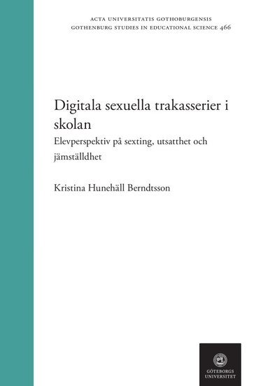 Digitala sexuella trakasserier i skolan : elevperspektiv p sexting, utsatthet och jmstlldhet. (inbunden)