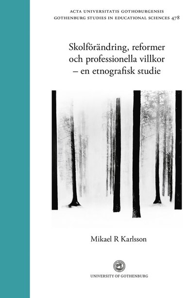 Skolfrndring, reformer och professionella villkor - en etnografisk studie (hftad)