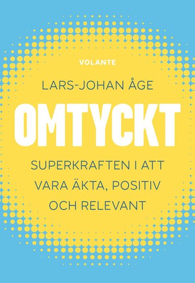 Omtyckt : superkraften i att vara kta, positiv och relevant (hftad)
