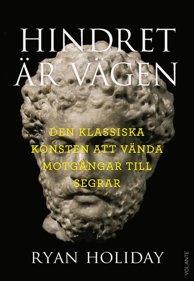 Hindret �r v�gen : den klassiska konsten att v�nda motg�ngar till segrar (pocket)